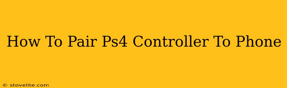 How To Pair Ps4 Controller To Phone