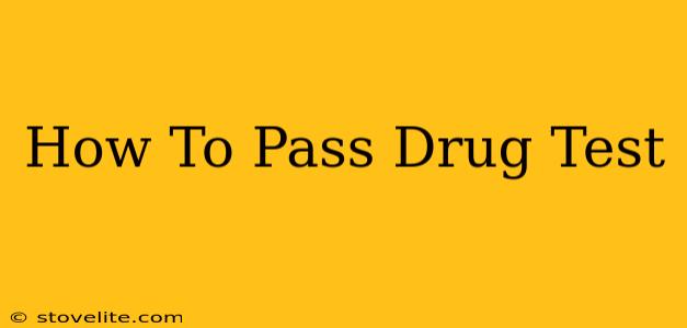 How To Pass Drug Test