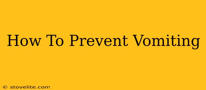 How To Prevent Vomiting