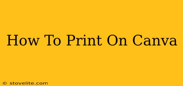 How To Print On Canva