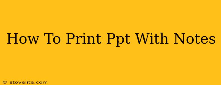 How To Print Ppt With Notes