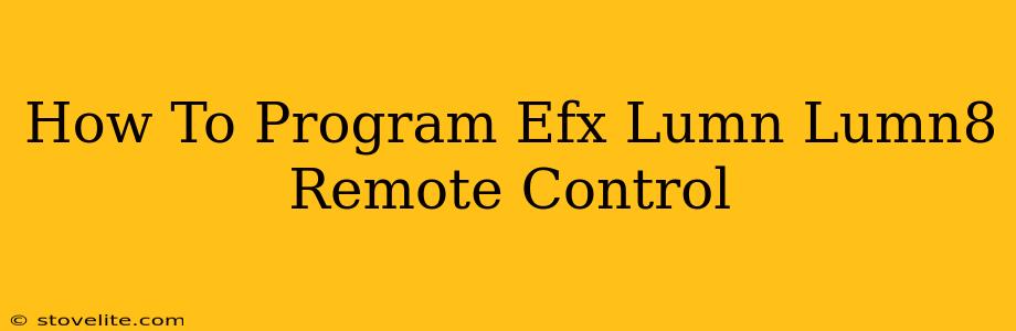 How To Program Efx Lumn Lumn8 Remote Control