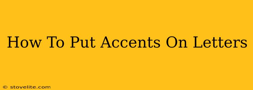 How To Put Accents On Letters