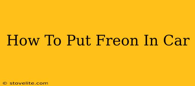 How To Put Freon In Car