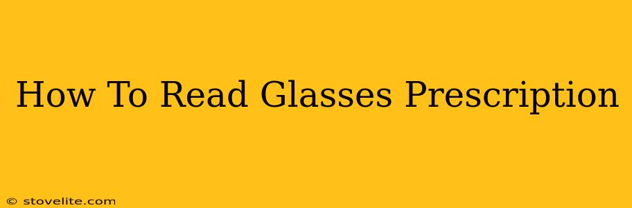 How To Read Glasses Prescription