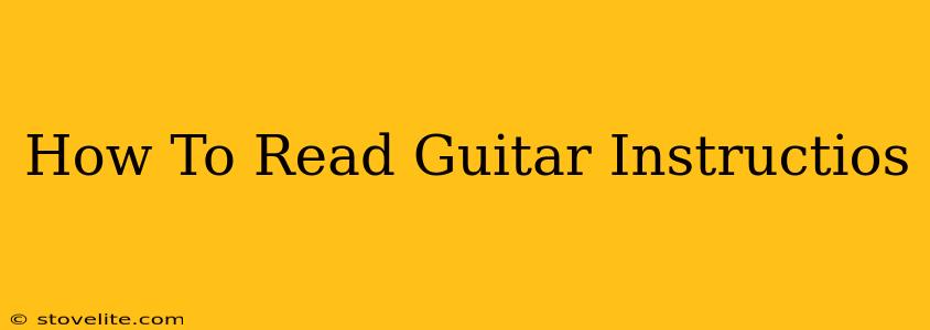 How To Read Guitar Instructios