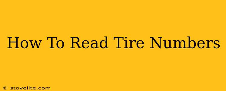 How To Read Tire Numbers