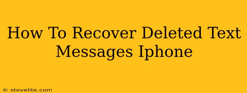 How To Recover Deleted Text Messages Iphone