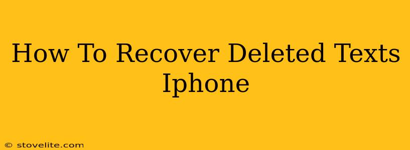 How To Recover Deleted Texts Iphone