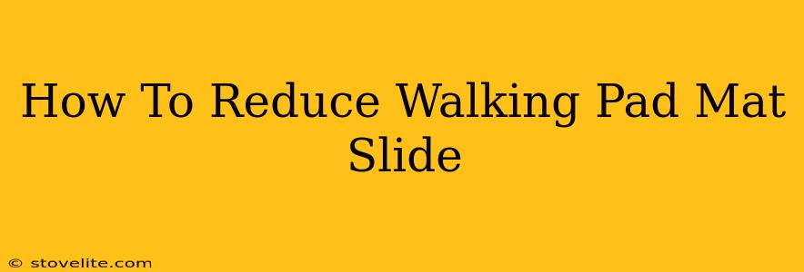 How To Reduce Walking Pad Mat Slide