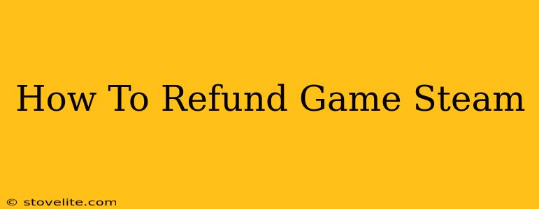 How To Refund Game Steam