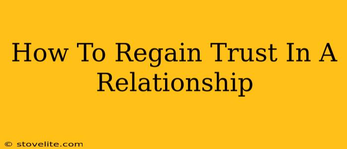 How To Regain Trust In A Relationship