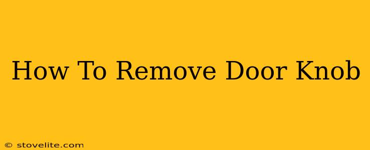 How To Remove Door Knob