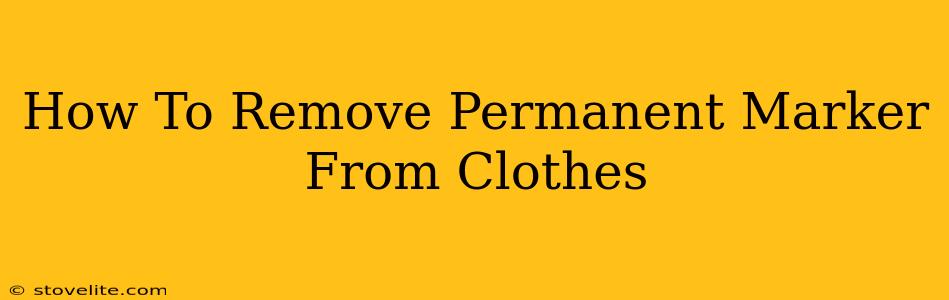 How To Remove Permanent Marker From Clothes