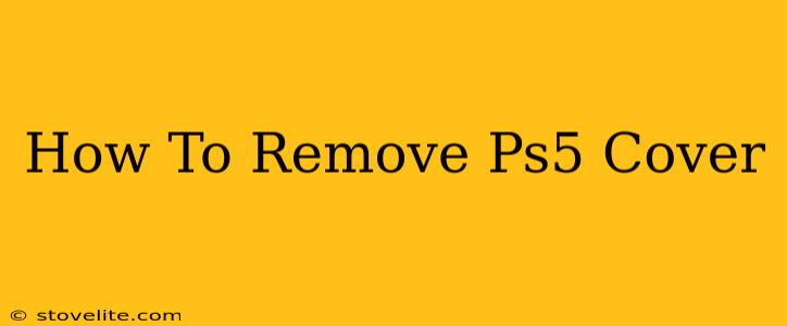 How To Remove Ps5 Cover