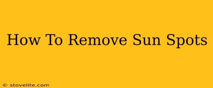 How To Remove Sun Spots