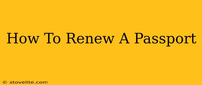 How To Renew A Passport