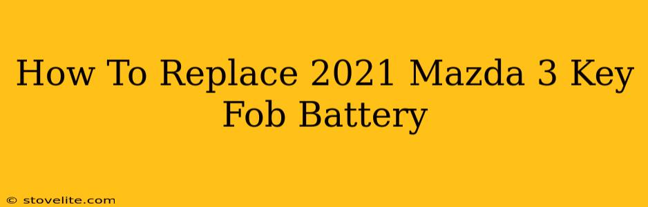 How To Replace 2021 Mazda 3 Key Fob Battery