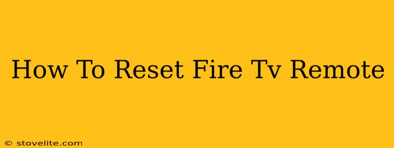 How To Reset Fire Tv Remote