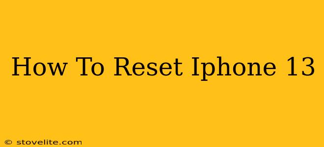 How To Reset Iphone 13