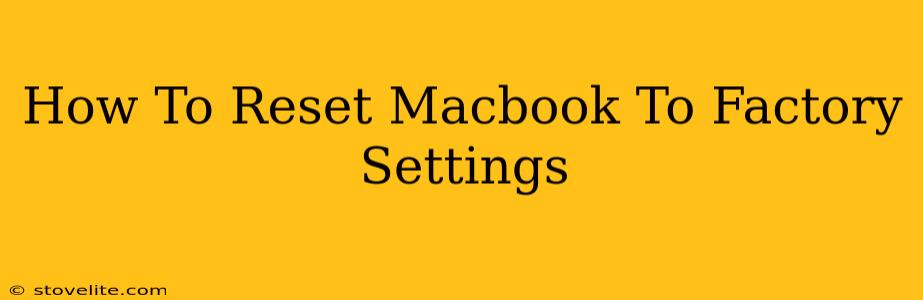 How To Reset Macbook To Factory Settings