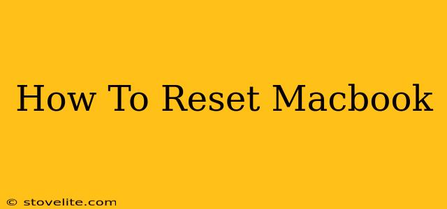 How To Reset Macbook