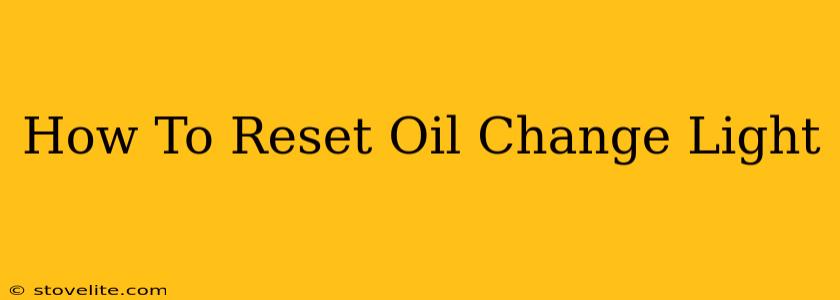 How To Reset Oil Change Light