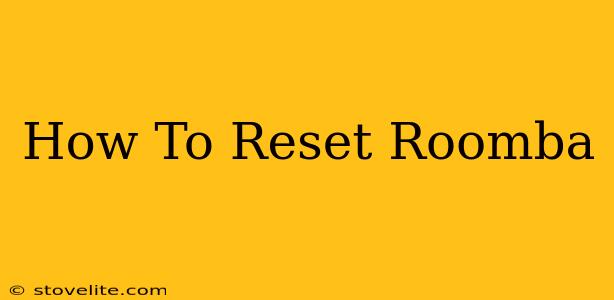 How To Reset Roomba