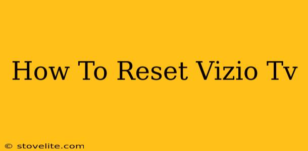 How To Reset Vizio Tv