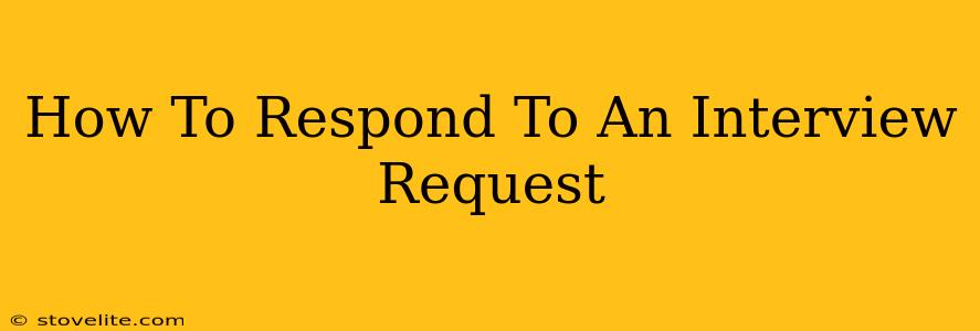 How To Respond To An Interview Request