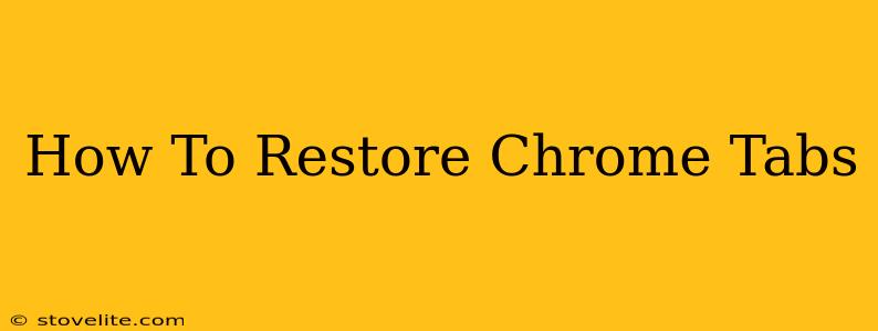 How To Restore Chrome Tabs