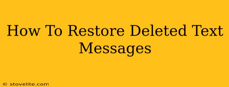 How To Restore Deleted Text Messages