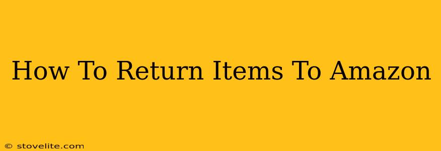 How To Return Items To Amazon