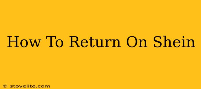 How To Return On Shein