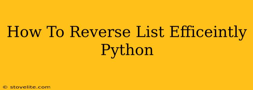 How To Reverse List Efficeintly Python