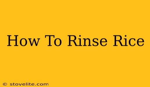 How To Rinse Rice