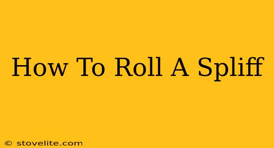 How To Roll A Spliff