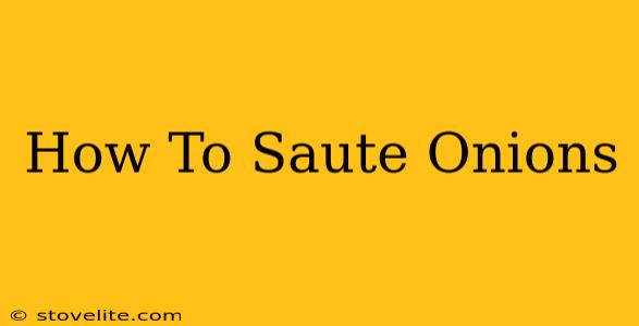 How To Saute Onions