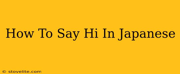 How To Say Hi In Japanese