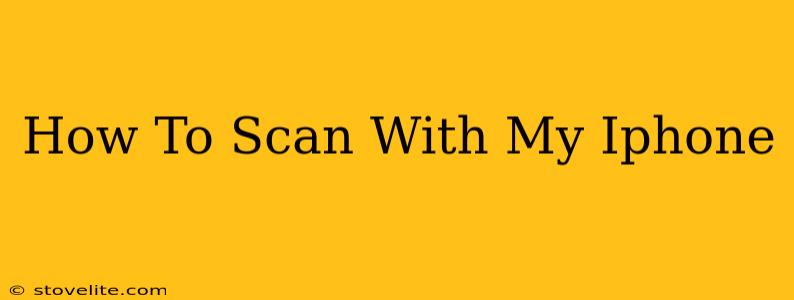 How To Scan With My Iphone