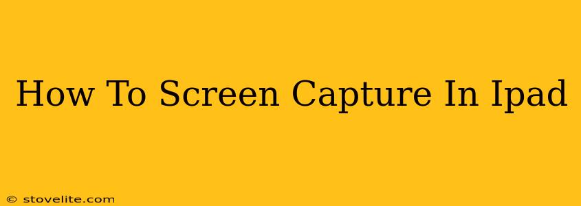 How To Screen Capture In Ipad