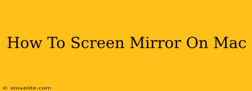 How To Screen Mirror On Mac