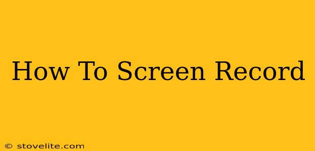 How To Screen Record