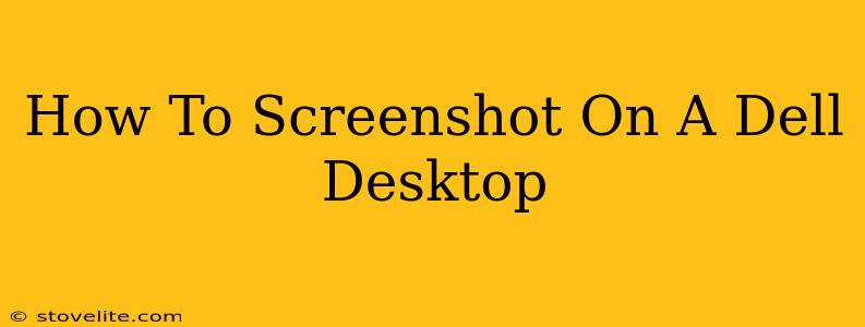 How To Screenshot On A Dell Desktop