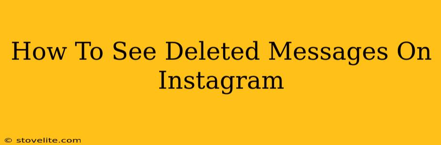 How To See Deleted Messages On Instagram