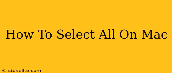 How To Select All On Mac