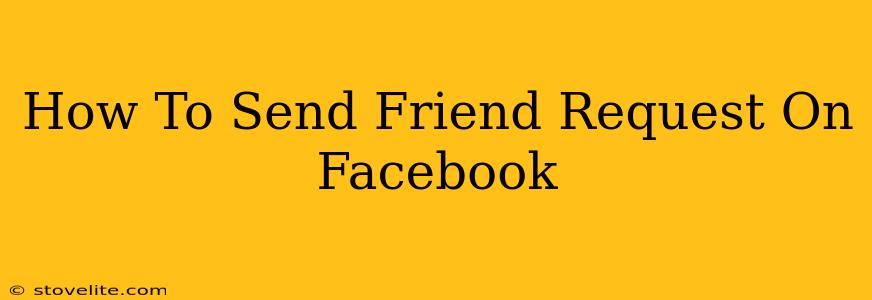 How To Send Friend Request On Facebook