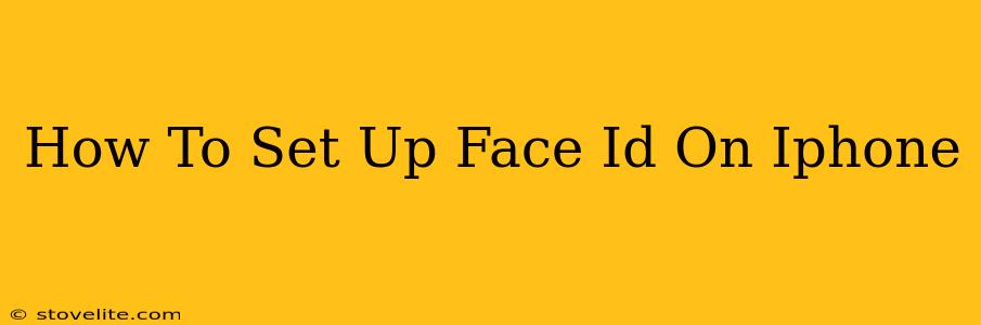 How To Set Up Face Id On Iphone