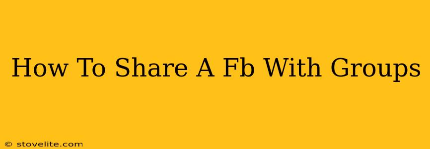 How To Share A Fb With Groups