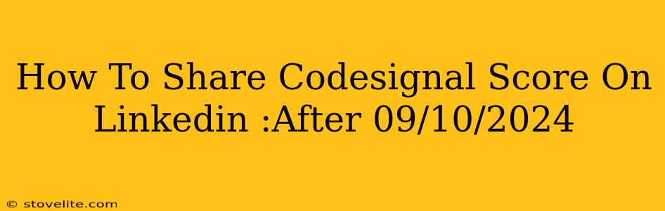 How To Share Codesignal Score On Linkedin :After 09/10/2024